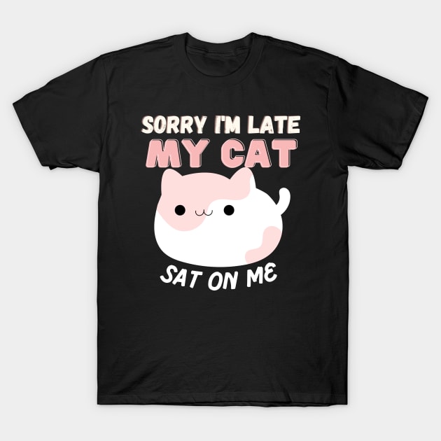 My Cat Sat on Me T-Shirt by Random Prints